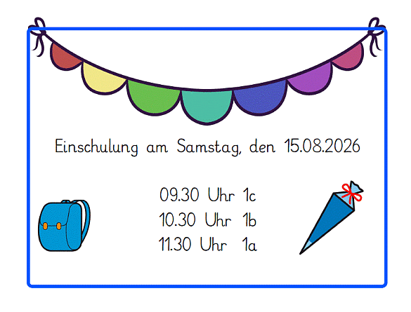 Oben ist eine bunte Girlande, darunter die Einschulungstermine sowie links ein Ranzen und rechts eine Schultüte